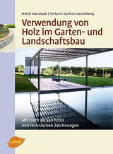 Verwendung von Holz im Garten- und Landschaftsbau - Mehdi Mahabadi, Stefanie Kathrin Hachenberg