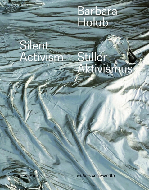 Barbara Holub &ndash; Stiller Aktivismus / Silent Activism - 