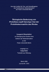 &Auml;tiologische Bedeutung von Prototheca zopfii Genotyp 2 bei der Protothekenmastitis des Rindes - Katja Roth