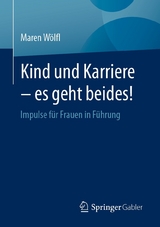 Kind und Karriere – es geht beides! - Maren Wölfl