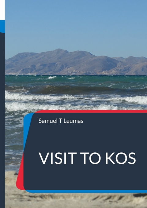 Visit to Kos - Samuel T Leumas