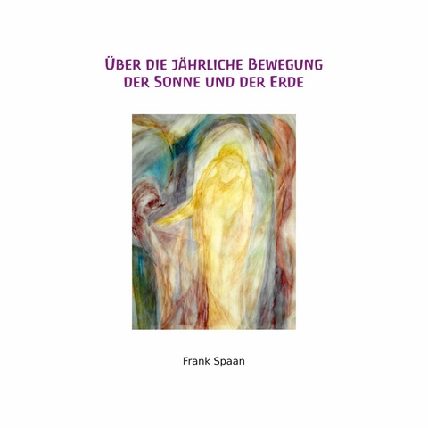 &Uuml;ber die j&auml;hrliche Bewegung der Sonne und der Erde. -  Frank Spaan