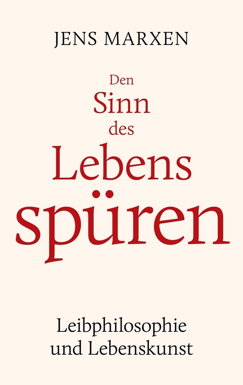 Den Sinn des Lebens sp&uuml;ren -  Jens Marxen