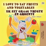 I Love to Eat Fruits and Vegetables Ek eet graag vrugte en groente -  Shelley Admont