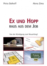 Ex und Hopp &ndash; raus aus dem Job - Petra Dalhoff, Alena Zima