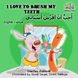 I Love to Brush My Teeth (English Arabic Book for Kids ) -  Shelley Admont,  KidKiddos Books