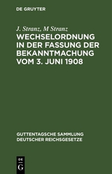 Wechselordnung in der Fassung der Bekanntmachung vom 3. Juni 1908 - J. Stranz, M Stranz