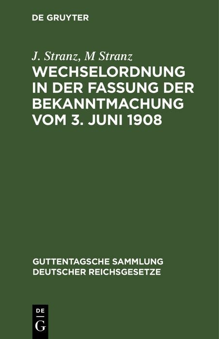 Wechselordnung in der Fassung der Bekanntmachung vom 3. Juni 1908 - J. Stranz, M Stranz