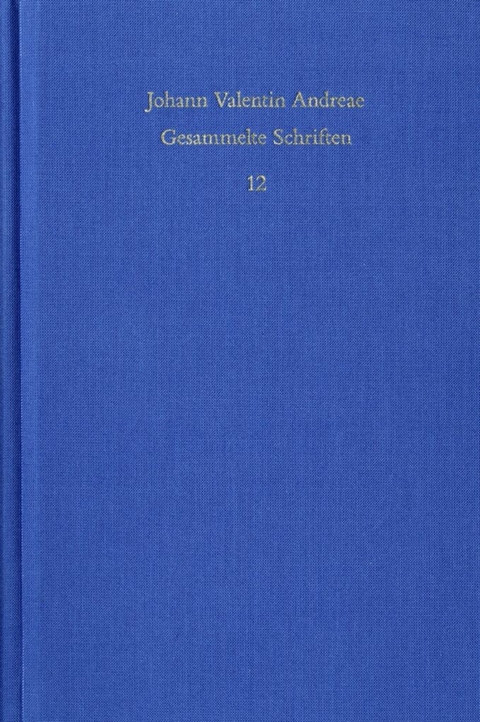 Johann Valentin Andreae: Gesammelte Schriften / Band 12: Civis Christianus, sive Peregrini quondam errantis restitutiones (1619) -  Johann Valentin Andreae