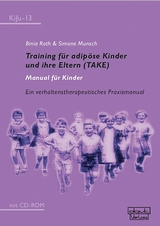 Training f&uuml;r adip&ouml;se Kinder und ihre Eltern (TAKE) &ndash; Manual f&uuml;r Kinder - Binia Roth, Simone Munsch