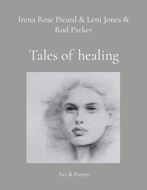 Tales of healing -  Irena Rose Picard