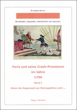 Paris und seine Crash-Premieren im Jahre 1790 - Andreas Wilhelm
