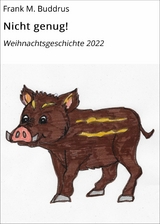 Nicht genug! -  Frank M. Buddrus