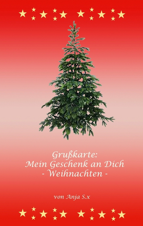 Gru&szlig;karte - Mein Geschenk an Dich - Anja S.x