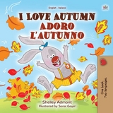 I Love Autumn Adoro l'autunno -  Shelley Admont,  KidKiddos Books