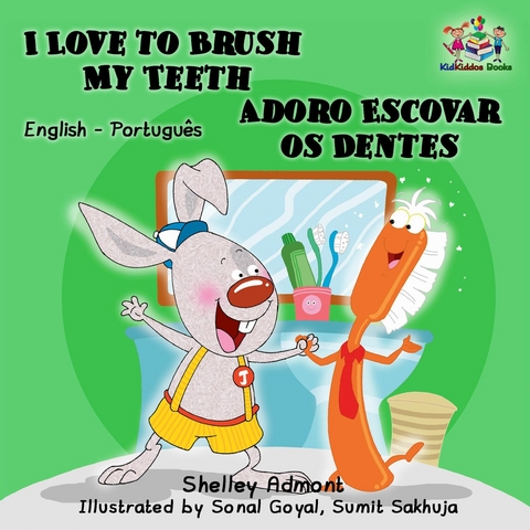 I Love to Brush My Teeth Adoro Escovar os Dentes -  Shelley Admont