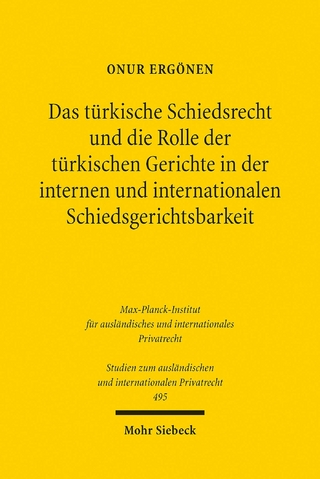 Das türkische Schiedsrecht und die Rolle der türkischen Gerichte in der internen und internationalen Schiedsgerichtsbarkeit