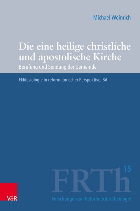 Die eine heilige christliche und apostolische Kirche -  Michael Weinrich