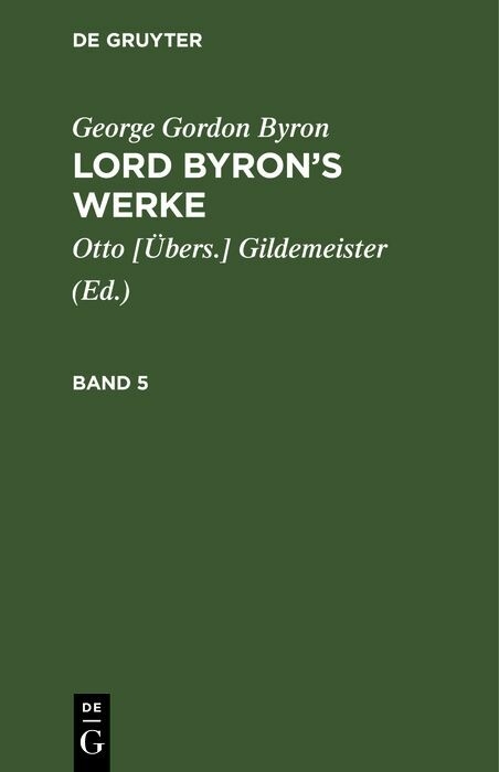 George Gordon Byron: Lord Byron&rsquo;s Werke. Band 5 - George Gordon Byron