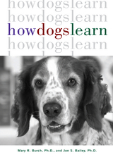 How Dogs Learn -  Jon S. Bailey,  Mary R. Burch