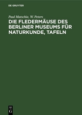 Die Flederm&auml;use des Berliner Museums f&uuml;r Naturkunde, Tafeln - Paul Matschie, W. Peters