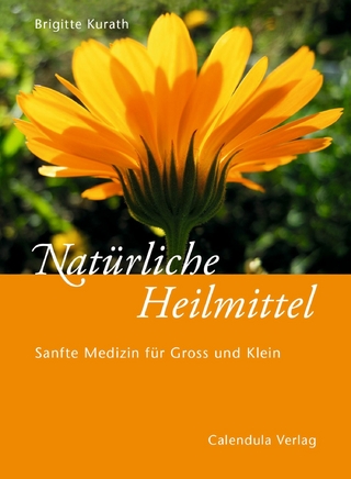 Natürliche Heilmittel - Sanfte Medizin für Gross und Klein