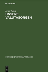 Unsere Valutasorgen - Ernst Kahn