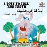 I Love to Tell the Truth (English Arabic Bilingual Book) -  Shelley Admont,  KidKiddos Books