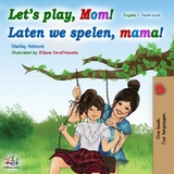 Let's Play, Mom! Laten we spelen, mama! -  Shelley Admont,  KidKiddos Books