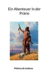 Ein Abenteuer in der Pr&auml;rie - Melany de Isabeau