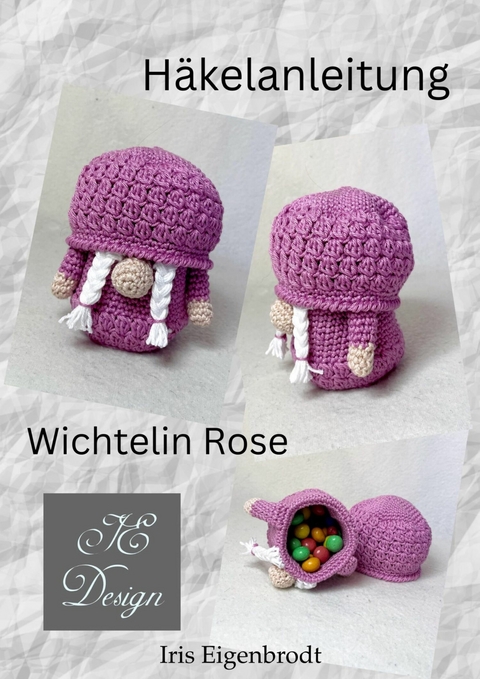 H&auml;kelanleitung Wichtelin Rose - Iris Eigenbrodt
