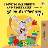 I Love to Eat Fruits and Vegetables (English Hindi Bilingual Book) -  Shelley Admont,  KidKiddos Books