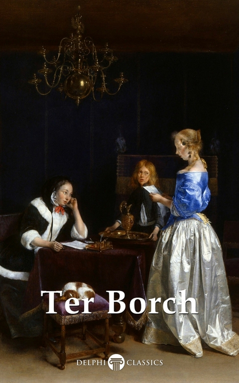 Delphi Complete Paintings of Gerard ter Borch (Illustrated) -  Gerard ter Borch