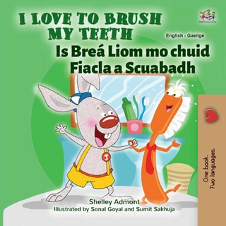 I Love to Brush My Teeth Is Brea Liom mo chuid Fiacla a Scuabadh