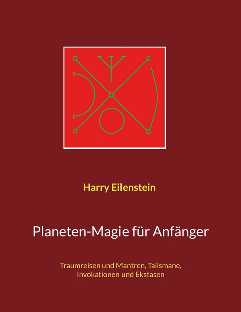 Planeten-Magie f&uuml;r Anf&auml;nger - Harry Eilenstein