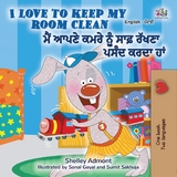 I Love to Keep My Room Clean (English Punjabi Bilingual Book -Gurmukhi) -  Shelley Admont,  KidKiddos Books