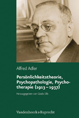 Pers&ouml;nlichkeitstheorie, Psychopathologie, Psychotherapie (1913&ndash;1937) - Alfred Adler
