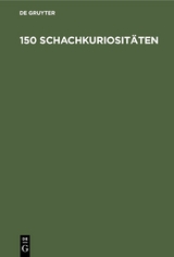 150 Schachkuriosit&auml;ten