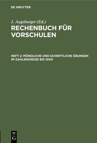 Mündliche und schriftliche Übungen im Zahlenkreise bis 1000.