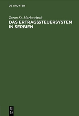 Das Ertragssteuersystem in Serbien - Zoran St. Markowitsch