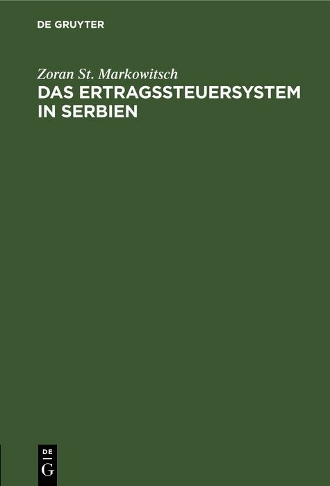 Das Ertragssteuersystem in Serbien - Zoran St. Markowitsch
