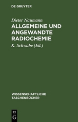 Allgemeine und angewandte Radiochemie - Dieter Naumann