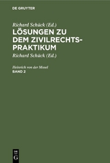 Mosel; Henrich von der Mosel: L&ouml;sungen zu dem Zivilrechtspraktikum. Band 2 - Heinrich von der Mosel