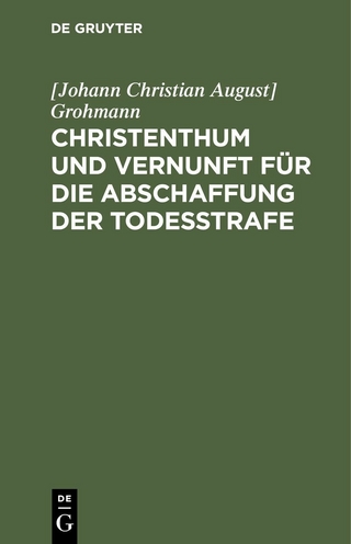 Christenthum und Vernunft für die Abschaffung der Todesstrafe