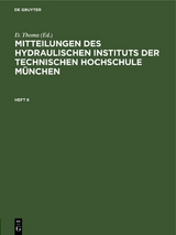 Mitteilungen des Hydraulischen Instituts der Technischen Hochschule M&uuml;nchen - 