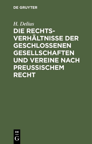 Die Rechtsverhältnisse der geschlossenen Gesellschaften und Vereine nach preussischem Recht