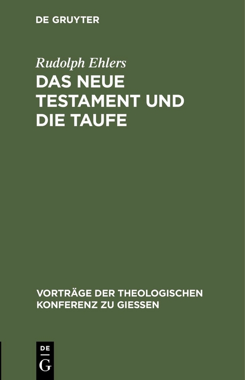 Das neue Testament und die Taufe - Rudolph Ehlers
