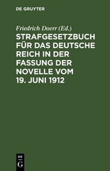Strafgesetzbuch f&uuml;r das Deutsche Reich in der Fassung der Novelle vom 19. Juni 1912 - 