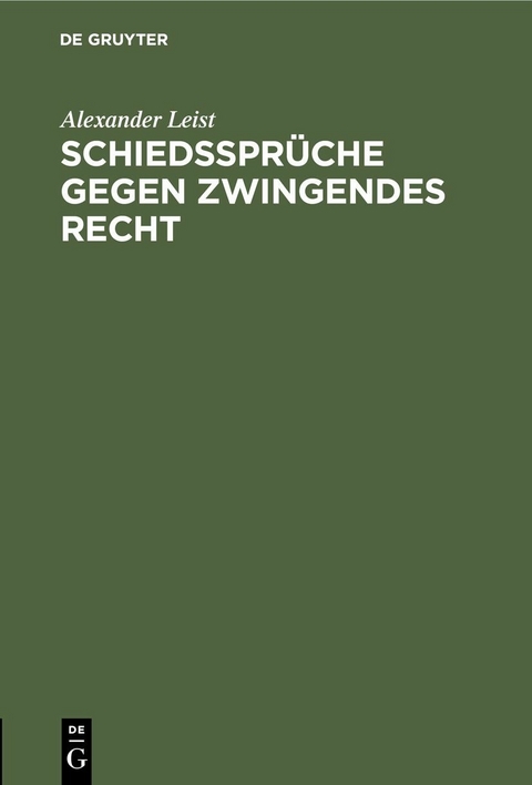 Schiedsspr&uuml;che gegen zwingendes Recht - Alexander Leist