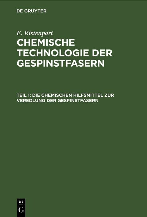Die chemischen Hilfsmittel zur Veredlung der Gespinstfasern - E. Ristenpart